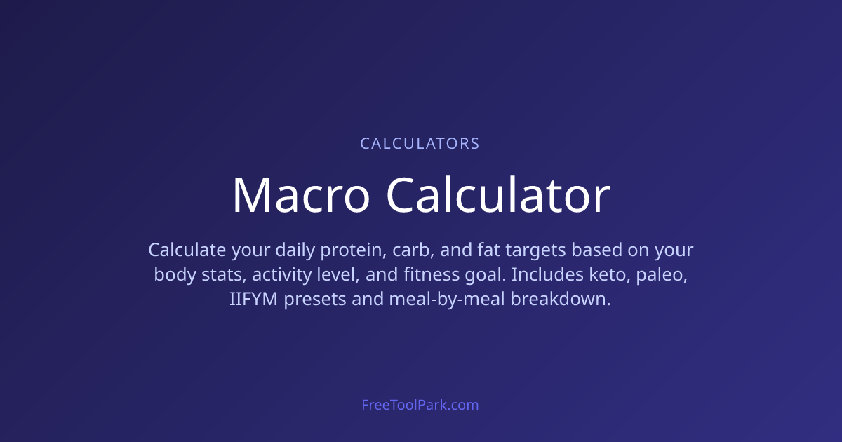 Macro Calculator: Protein, Carbs & Fat Targets | FreeToolPark ...