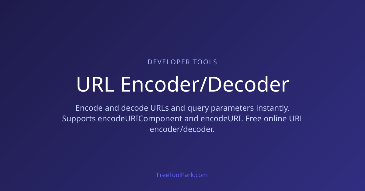 URL Encoder Decoder | FreeToolPark | FreeToolPark - Free Privacy-First ...